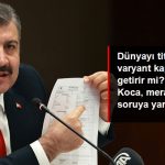Yeni Varyant Kapanmaya Neden Olacak Mı?
