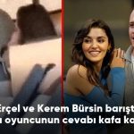 Hande Erçel VE Kerem Bürsin Barıştı Mı?