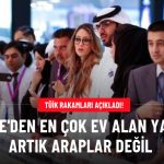 Türkiye'de En Çok Ev Alanlar Artık Araplar Değil