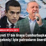 Asgari Ücreti 17 Bin Liraya Cumhurbaşkanı Erdoğan Mı Çekti?