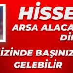 Yasadaki Boşluk, Hisseli Arsadan Pay Alan 12 Aileyi Mağdur Etti!