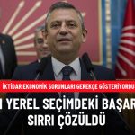 CHP'nin Yerel Seçim Başarısının Sırrı Doğru Aday Seçimi