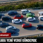 Taşıtlara Yeni Vergi Gündemde