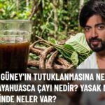 Narkotik Ekiplerinden Yusuf Güney'e Ayahuasca Operasyonu