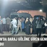 Baraj Gölüne Giren Genç Akıntıya Kapılarak Hayatını Kaybetti