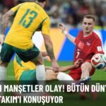 Milli Takımın Avustralya Yenilgisi Dünya Basınında Manşetlerde