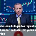 Erdoğan'dan Fon Soruşturması İçin Yeni Adım